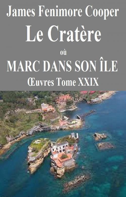 Cover of the book Le Cratère où MARC DANS SON ÎLE by JAMES FENIMORE COOPER, GILBERT TEROL