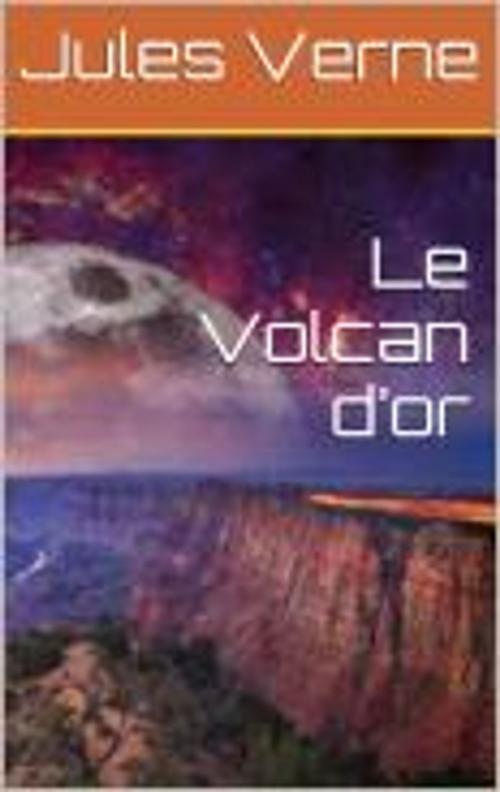 Cover of the book Le Volcan d’or by Jules Verne, HF