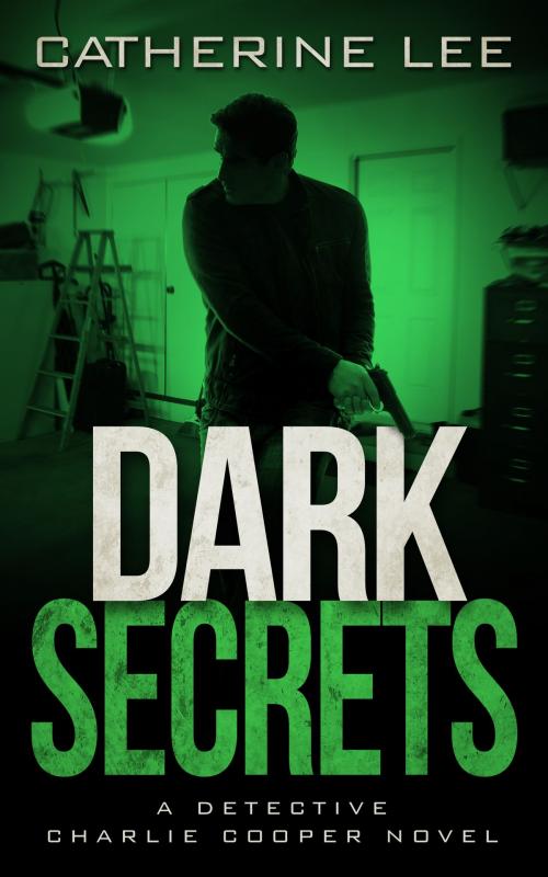 Cover of the book Dark Secrets by Catherine Lee, Catherine Lee
