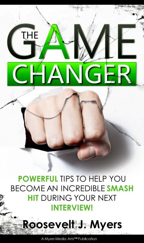 Cover of the book The Game Changer by Roosevelt Myers, Myers Media Arts