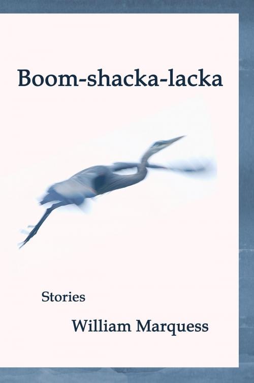 Cover of the book Boom-shacka-lacka by William Marquess, Fomite