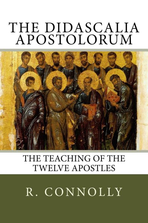 Cover of the book The Didascalia Apostolorum by R. Hugh Connolly, CrossReach Publications