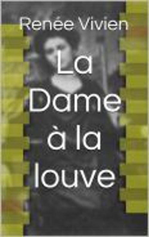 Cover of the book La Dame à la louve by Renée Vivien, HF
