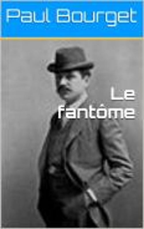 Cover of the book Le fantôme by Paul Bourget, HF