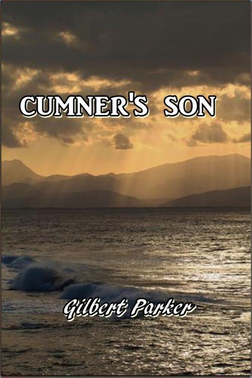 Cover of the book Cumner's Son by Gilbert Parker, Green Bird Press