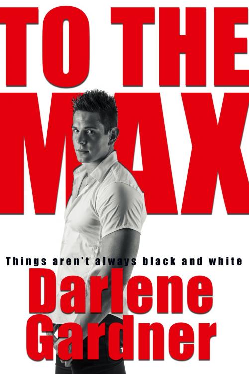 Cover of the book To The Max by Darlene Gardner, Darlene Gardner