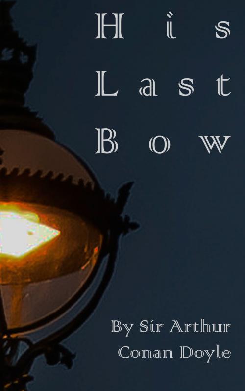 Cover of the book His Last Bow by Sir Arthur Conan Doyle, Empire Publishing