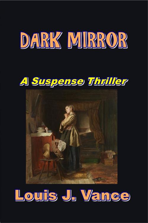 Cover of the book Dark Mirror by Louis Joseph Vance, Green Bird Press