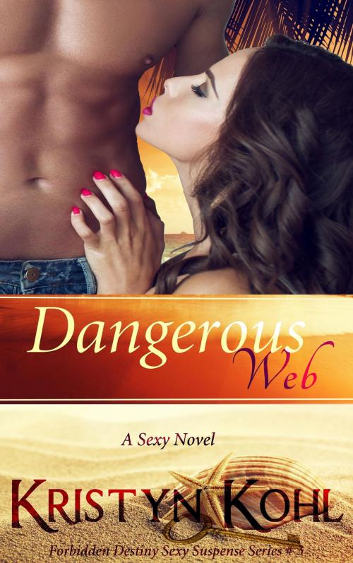 Cover of the book Dangerous Web by Kristyn Kohl, Premier Content Source, Inc.