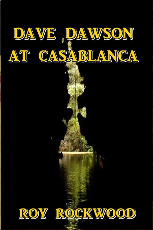 Cover of the book Dave Dawson at Casablanca by Roy Rockwood, Green Bird Press