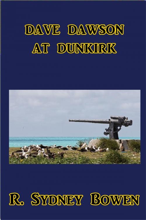 Cover of the book Dave Dawson at Dunkirk by Robert Sydney Bowen, Green Bird Press
