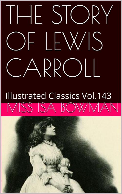 Cover of the book THE STORY OF LEWIS CARROLL by ISA BOWMAN, af