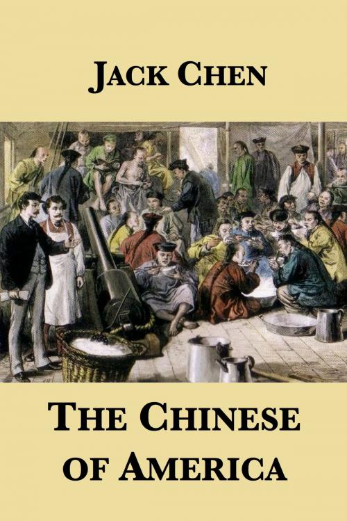 Cover of the book The Chinese of America by Jack Chen, Plunkett Lake Press