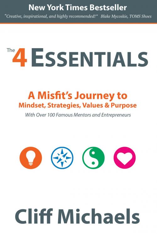 Cover of the book The 4 Essentials by Cliff Michaels, Cliff Michaels & Associates, Inc.