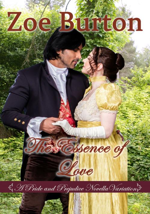 Cover of the book The Essence of Love by Zoe Burton, Zoe Burton
