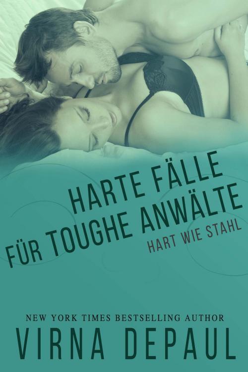 Cover of the book Harte Fälle für Toughe Anwälte by Virna DePaul, Virna DePaul