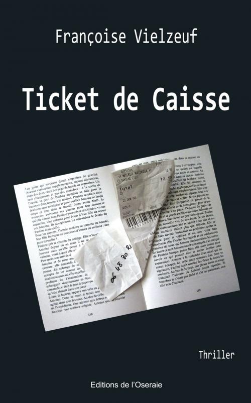 Cover of the book Ticket de Caisse by Françoise VIELZEUF, Editions de l'Oseraie
