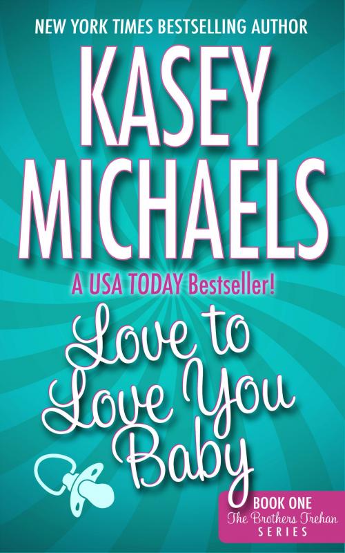 Cover of the book Love To Love You Baby by Kasey Michaels, Kathryn Seidick