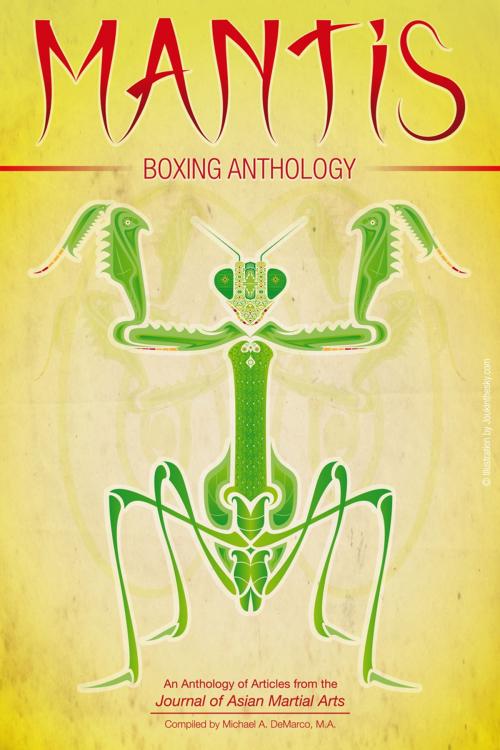 Cover of the book Mantis Boxing Anthology by Martin Eisen, Daniel M. Amos, Dwight C. Edwards, Ilya Profatilov, Via Media Publishing