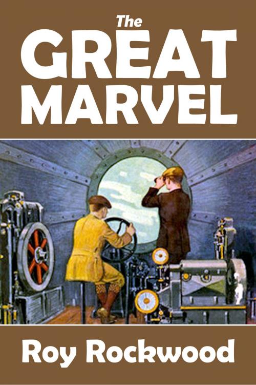Cover of the book The Great Marvel Adventure Series by Roy Rockwood, Halcyon Press Ltd.