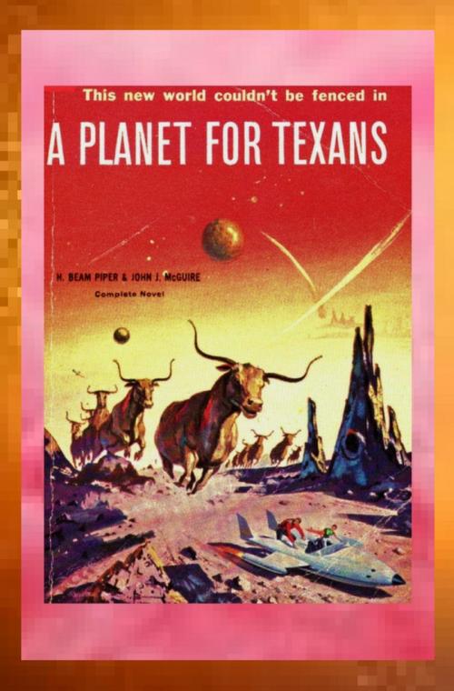 Cover of the book A Planet for Texans by H.Beam Piper, John J. McGuire, JW Publications