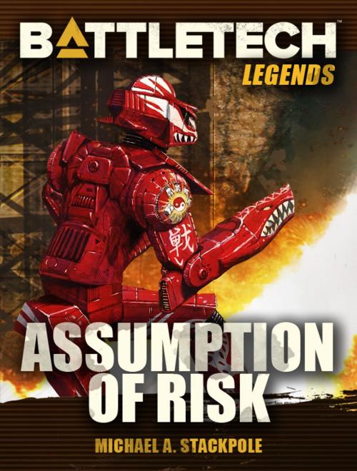 Cover of the book BattleTech Legends: Assumption of Risk by Michael A. Stackpole, InMediaRes Productions LLC