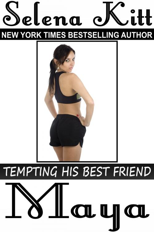 Cover of the book Tempting His Best Friend: Maya by Selena Kitt, Excessica