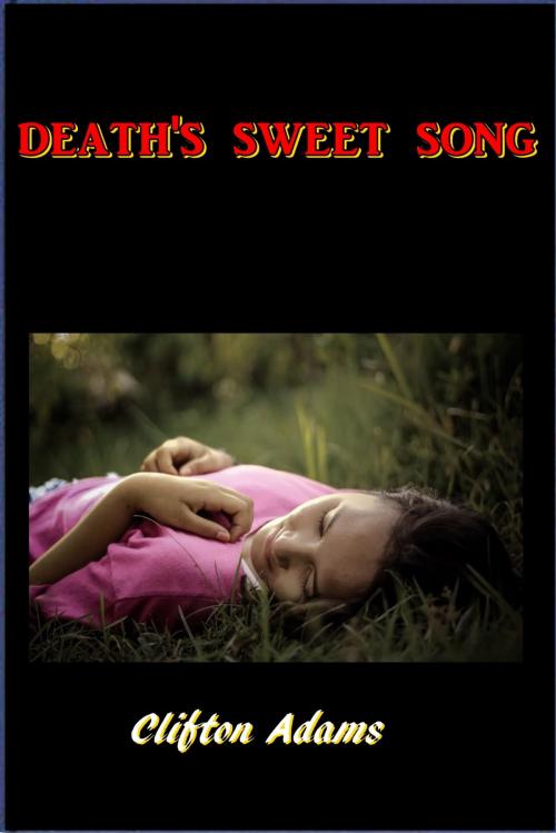 Cover of the book Death's Sweet Song by Clifton Adams, Green Bird Press