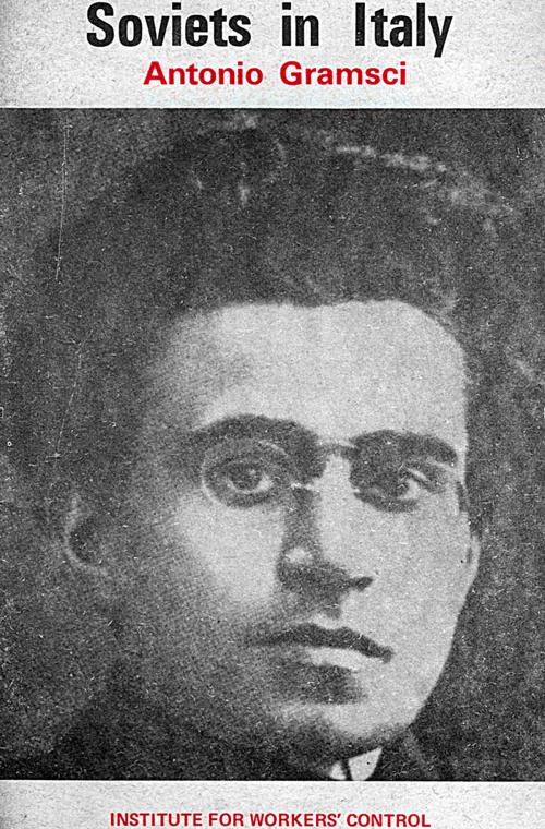 Cover of the book Soviets in Italy by Antonio Gramsci, Nottingham : Institute for Workers' Control, 1920