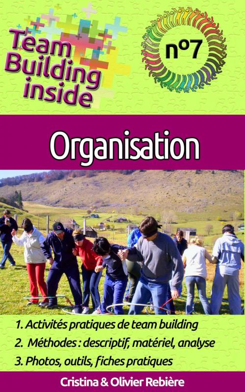 Cover of the book Team Building inside n°7 - organisation by Olivier Rebiere, Cristina Rebiere, Olivier Rebiere