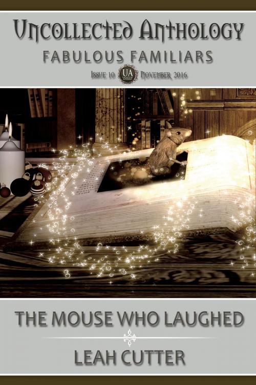 Cover of the book The Mouse Who Laughed by Leah Cutter, Knotted Road Press