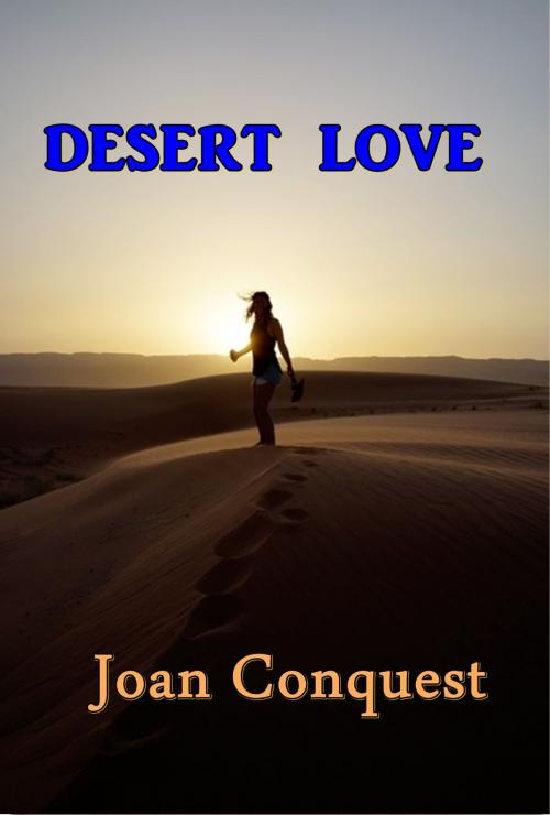 Cover of the book Desert Love by Joan Conquest, Green Bird Press