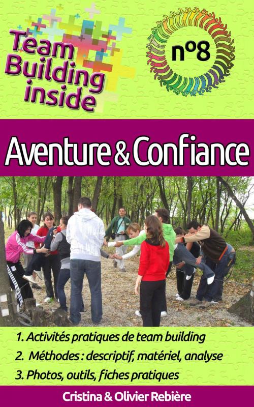 Cover of the book Team Building inside n°8 - aventure & confiance by Olivier Rebiere, Cristina Rebiere, Olivier Rebiere