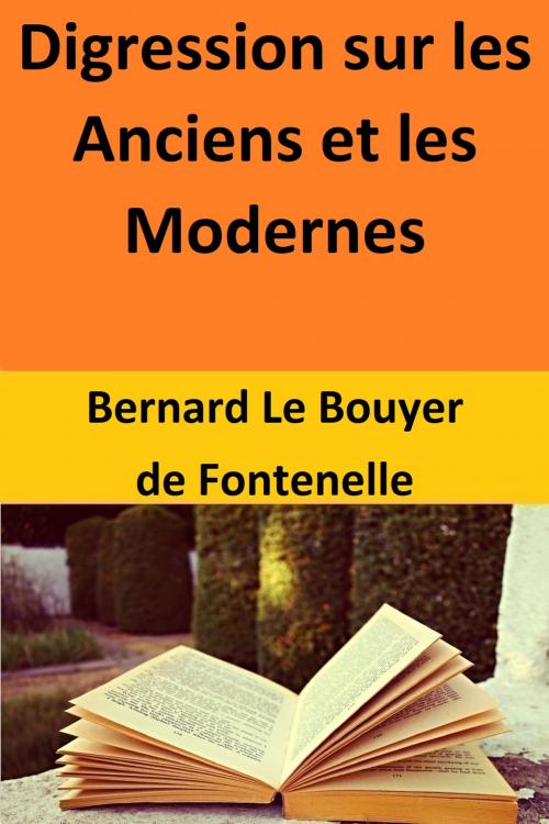 Cover of the book Digression sur les Anciens et les Modernes by Bernard Le Bouyer de Fontenelle, Bernard Le Bouyer de Fontenelle