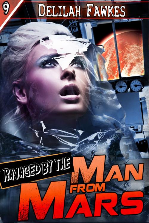 Cover of the book Ravaged by the Man from Mars! by Delilah Fawkes, Delilah Fawkes