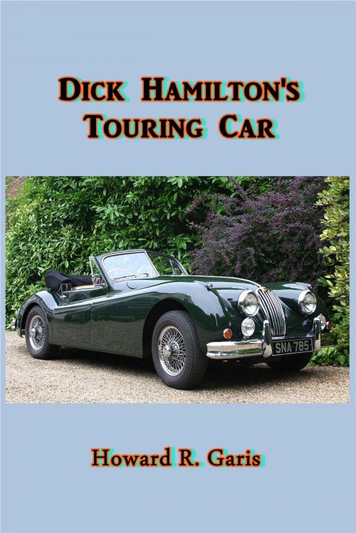 Cover of the book Dick Hamilton's Touring Car by Howard R. Garis, Green Bird Press