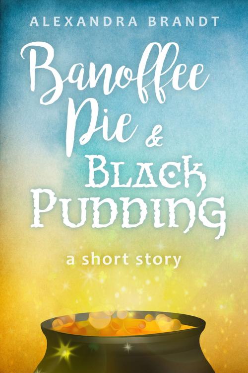 Cover of the book Banoffee Pie and Black Pudding by Alexandra Brandt, Tangled Sky Press
