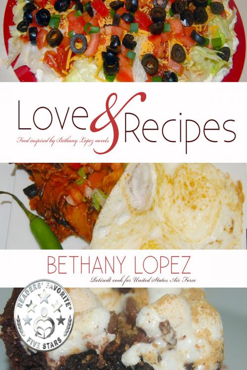 Cover of the book Love & Recipes by Bethany Lopez, Bethany Lopez