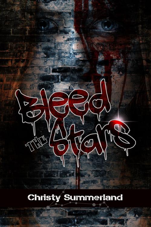 Cover of the book Bleed The Stars by Christy Summerland, One Wild Tribe Productions
