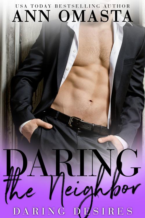 Cover of the book Daring the Neighbor by Ann Omasta, Ann Omasta, Author