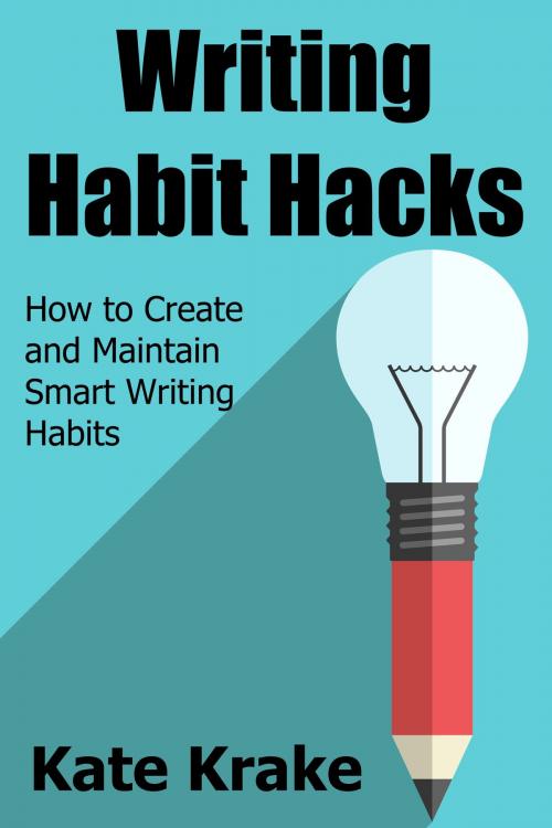 Cover of the book Writing Habit Hacks by Kate Krake, Krakenfire Media