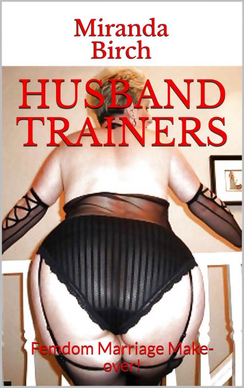 Cover of the book Husband Trainers by Miranda Birch, Birch Books