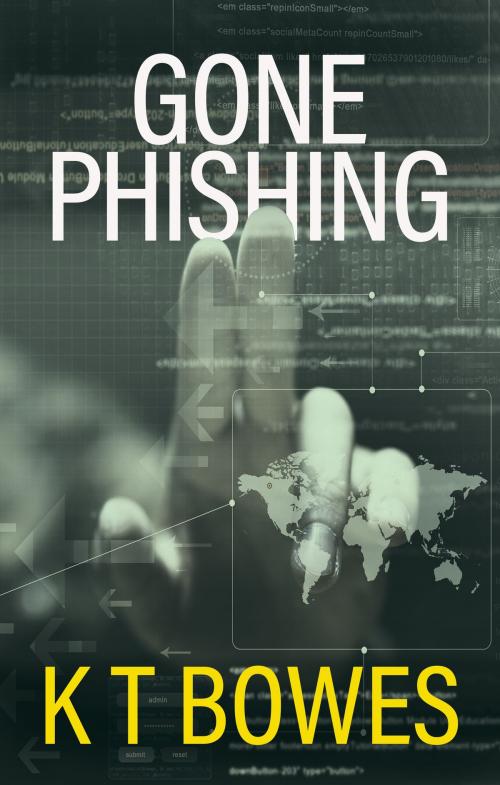 Cover of the book Gone Phishing by K T Bowes, Hakarimata Press