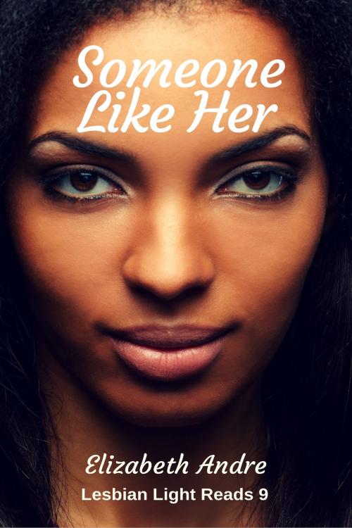 Cover of the book Someone Like Her by Elizabeth Andre, Tulabella Ruby Press