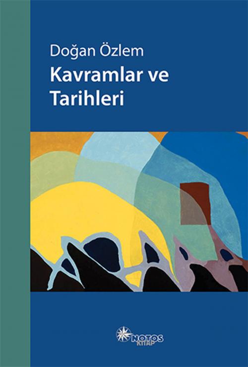 Cover of the book Kavramlar ve Tarihleri by Doğan Özlem, Notos