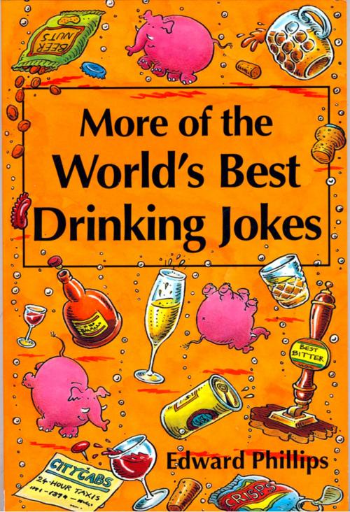 Cover of the book More of the World’s Best Drinking Jokes by Edward Phillips, HarperCollins Publishers