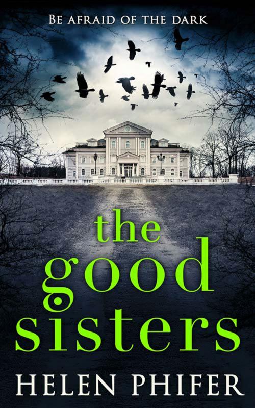 Cover of the book The Good Sisters by Helen Phifer, HarperCollins Publishers