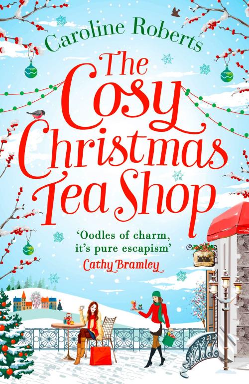 Cover of the book The Cosy Christmas Teashop by Caroline Roberts, HarperCollins Publishers