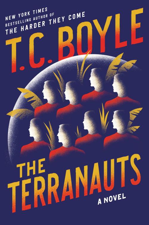 Cover of the book The Terranauts by T.C. Boyle, Ecco