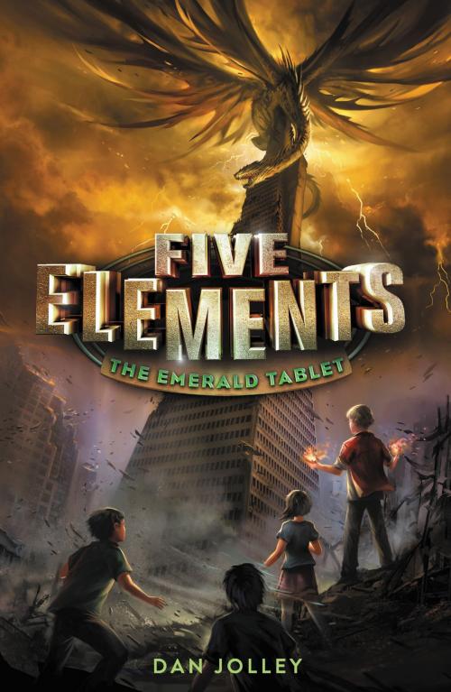 Cover of the book Five Elements #1: The Emerald Tablet by Dan Jolley, HarperCollins